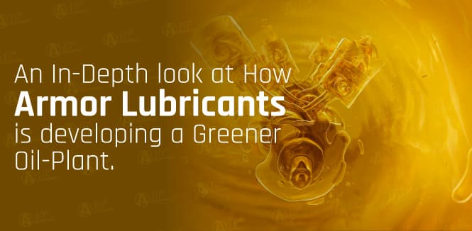 Armor Lubricants Blogpost Greener Oil Plant Environment Performance Indicators