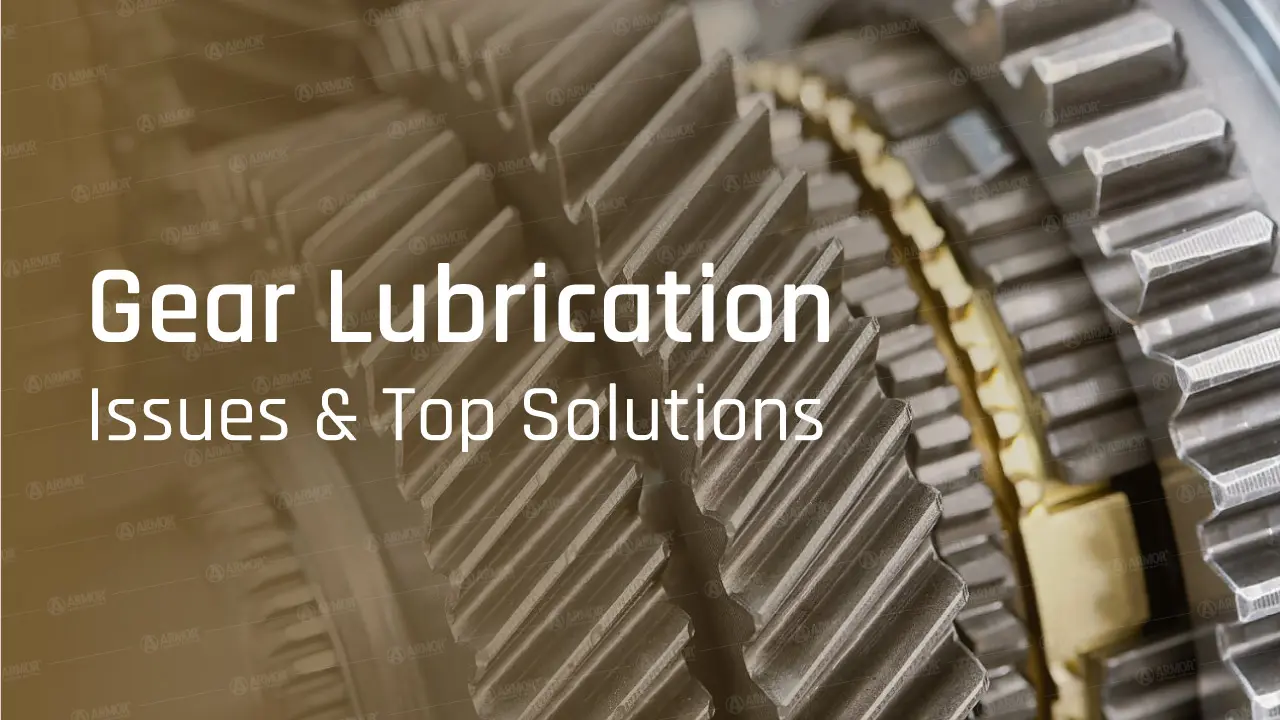 Gear Lubrication Problems Expert Tips And Solutions 