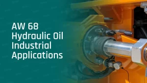 Explore the power of aw 68 hydraulic oil its Diverse Applications in Industrial Machinery.