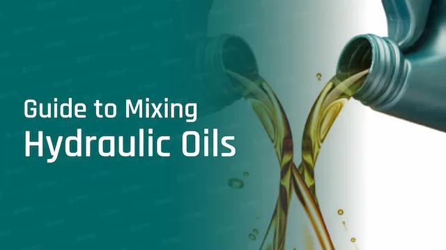 Guide to Safely Mixing Hydraulic Oils