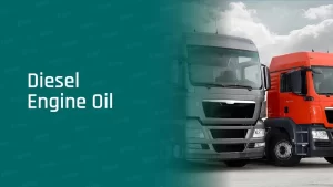 guide to choose the diesel engine oil for performance and boost engine life